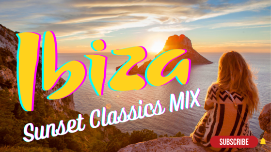 Ibiza Classics Sunset MIX by Romily, Chicane, Tiesto, Energy 52